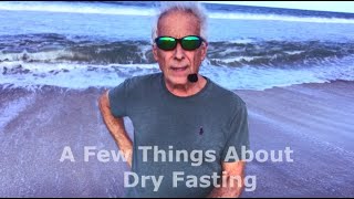 A Few Things About Dry Fasting #life #livetipsandtricks #new #fasting