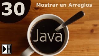 Operacion Mostrar (Arreglos) en Java [Curso Java NetBeans] [30/33]