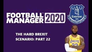 EVERTON, FC LAKERS & 83 OTHER CHAMPIONS: Football Manager 2020 - Hard Brexit Part 22