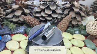 Cruzaltpens - F.P.  Sheaffer Intrigue Whale Shark