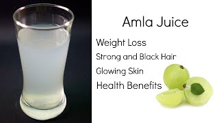 Benefits of Amla Juice | Weight Loss, Hair, Skin & Health | Indian Gooseberry
