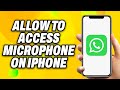How To Allow WhatsApp to Access Microphone on iPhone - Quick Fix