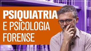 Psiquiatria forense e psicologia forense: Qual a diferença | Daniel Barros - CRM/SP 100.674