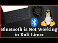 Bluetooth is Not Working in Kali Linux || How to Fix Bluetooth in Kali Linux