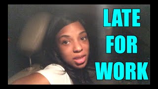 VLOG #8 LATE FOR WORK