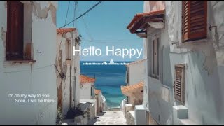 [Playlist]  Hello,happy ! I'm on my way to you,Chill with music and just be happy!!