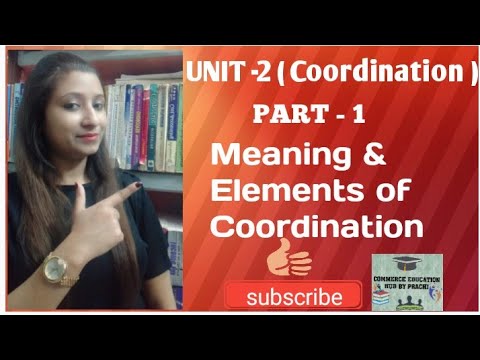 # Meaning Of Coordination And Elements Of Coordination # Unit 2 ...