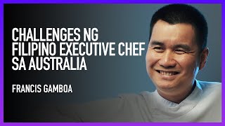 Pinoy Executive Chef in Australia // Francis Gamboa 🇵🇭🇦🇺