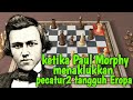 Ketika Paul Morphy Menaklukkan Eropa