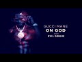 Gucci Mane - On God (Slowed)