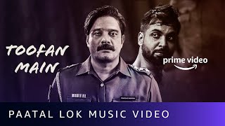 Toofan Main - Paatal Lok Music Video (18+) | Prabh Deep, Sez On The Beat | Amazon Original