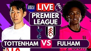 🔴TOTTENHAM vs FULHAM LIVE | WATCHALONG | Full Match LIVE Today