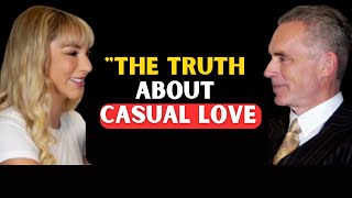 The Hidden Dangers of Casual Relationships | Jordan Peterson's Insights"