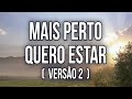 ♫ mais perto quero estar versão2 fundo musical gospel evangélica orar cover som das cordas