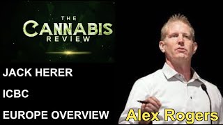 JACK HERER / ICBC / EUROPEAN CANNABIS OVERVIEW | Alex Rogers (Founder \u0026 CEO ICBC)