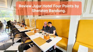 Review dan Sharing Pengalaman Menginap di Hotel Four Points by Sheraton Bandung.