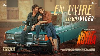 King of Kotha (Tamil) - En Uyire Video | Dulquer Salmaan | Abhilash Joshiy | Shaan Rahman