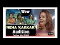 Indian idol Mae Neha Kakkar first Audition journey