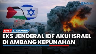 🔴Eks Jenderal IDF Sebut Israel di Ambang Kepunahan hingga Hamas Prediksi Zionis Rusak Gencatan