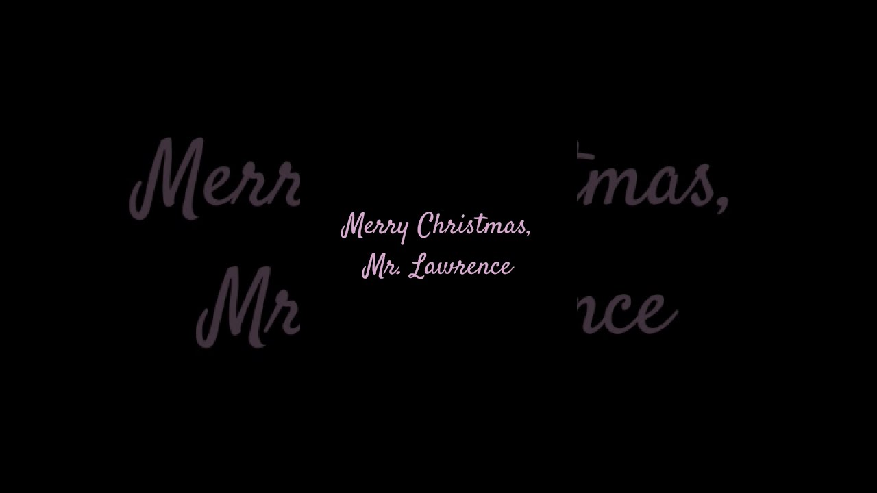 'Merry Christmas,Mr. Lawrence'        오늘 밤 8시에 풀버전이 올라옵니다!
