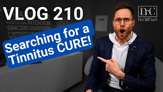 Searching for the Elusive Tinnitus CURE | DrCliffAuD VLOG 210