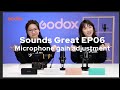 Sounds Great EP06 | Microphone Gain Adjustment