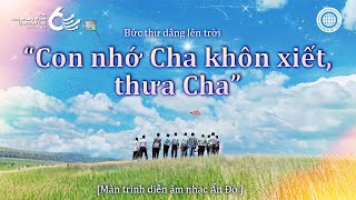 [Kỷ niệm 60 năm]Bức thư dâng lên trời “Con nhớ Cha khôn xiết, thưa Cha” Màn trình diễn âm nhạc Ấn Độ