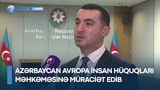 Azərbaycan Ermənistanla bağlı Avropa İnsan Hüquqları Məhkəməsinə müraciət edib