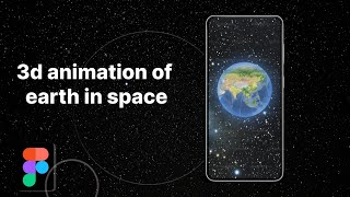 3d Animation of Earth in Space | Figma Animation Tutorial