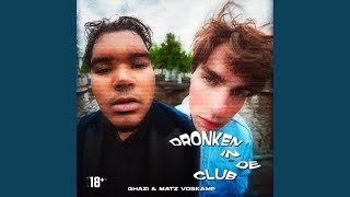 Dronken In De Club (feat. Matz Voskamp)