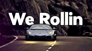 We Rollin [slowed+reverb] || We Rollin Lyrics