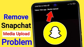 How to Remove Snapchat Media Upload Problem 2024 | Hide Media Upload Problem on Snapchat