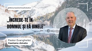 Gaetano Amato | Încrede-te în Domnul și fă binele