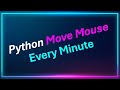 python script to move mouse cursor every minute