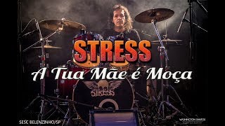 STRESS - A Tua Mãe é Moça - Sesc Belenzinho/SP - 24Fev18