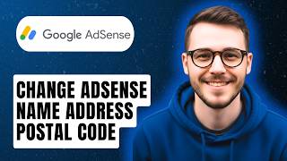 How To Change Adsense Name Address Postal Code [2026 Guide]