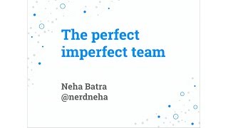 Neha Batra -- The Perfect Imperfect Team