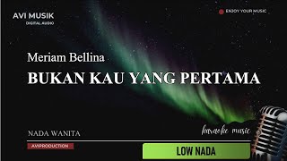 Bukan Kau Yang Pertama - Meriam Bellina | Karaoke Nada WANITA | Avimusik