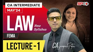 CA INTERMEDIATE LAW | MAY 24 | NEW SYLLABUS | FEMA | LECTURE 1 | BY CA SWAPNIL PATNI