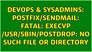 DevOps & SysAdmins: postfix/sendmail: fatal: execvp /usr/sbin/postdrop: No such file or directory