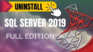 How to Uninstall SQL Server 2019 Completely | Step by Step