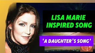 A Daughter’s Song - Lisa Marie Inspired Song