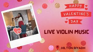 💖 HAPPY VALENTINE'S DAY 2023 💖| Live Violin Music | Hilton Riyadh