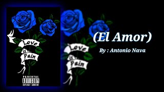 Antonio Nava - [ El Amor ] (Official Audio)