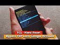 TCL Phone - Hard Reset & Bypass FRP Lock Google Account