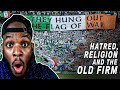 AMERICAN Reacts to Celtic vs Rangers - Hatred, Religion and The Old Firm