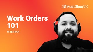 Webinar: Work Orders 101