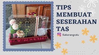 Tips membuat seserahan tas / hantaran tas mudah