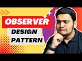 Observer Design Pattern in detail | Interview Question