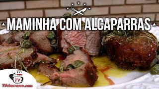 Como Fazer Maminha com Alcaparras - Tv Churrasco